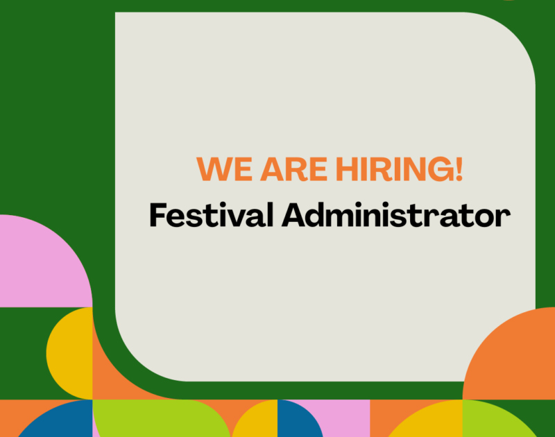 WE ARE HIRING Festival Administrator